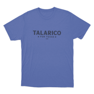 Talarico For Texas Unisex T Shirt Blue